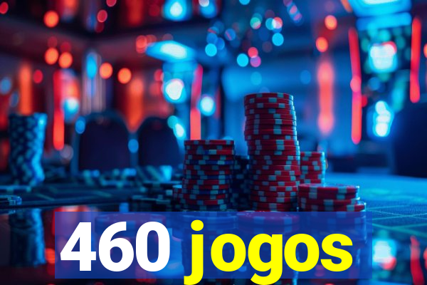 460 jogos